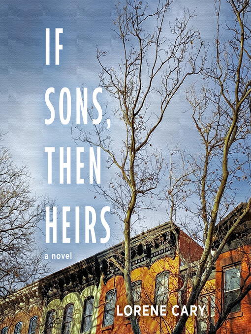 Title details for If Sons, Then Heirs by Lorene Cary - Available